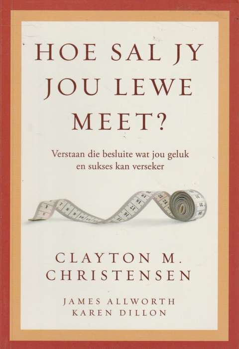 Hoe Sal Jy Jou Lewe Meet - Clayton Christensen