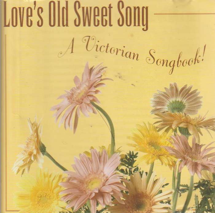 Various - Love's Old Sweet Song:  A Victorian SongBook