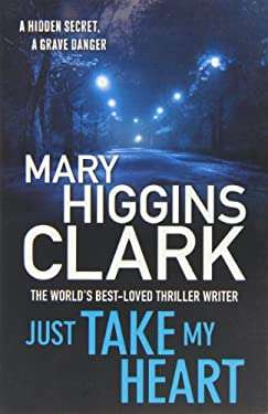 Just Take My Heart - Mary Higgins Clark
