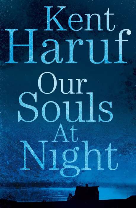 Our Souls at Night - Kent Haruf