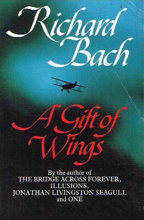 A Gift Of Wings - Richard Bach