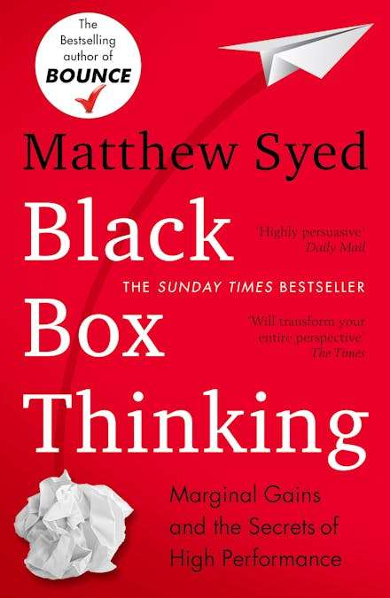 Black Box Thinking: The Surprising Truth About Success - Matthew Syed