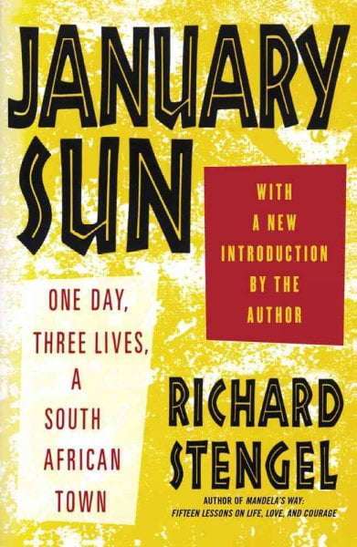 January Sun: One Day, Three Lives, a South African Town - Richard Stengel
