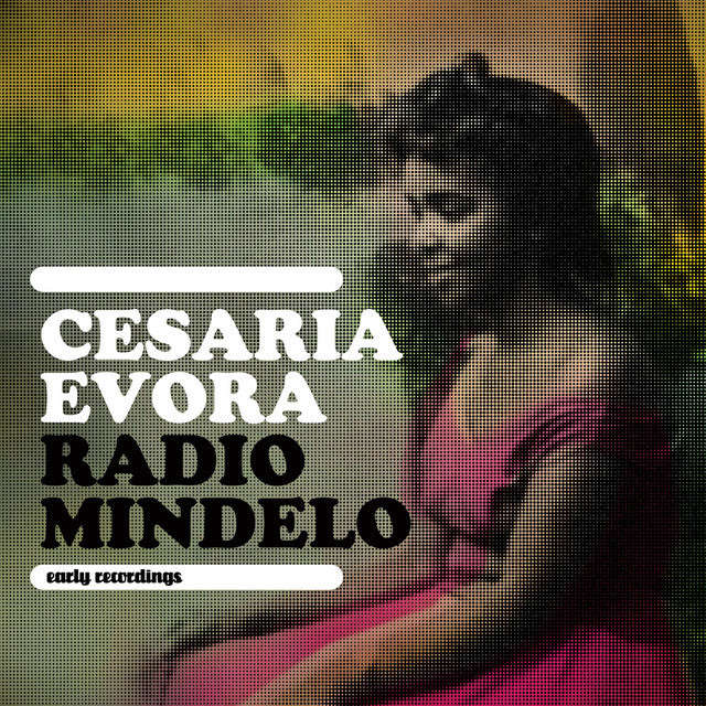 Cesaria Evora - Radio Mindelo (early recordings)