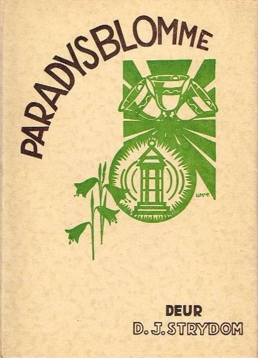 Paradysblomme deur-  D J Strydom (1ste uitgawe 1939)