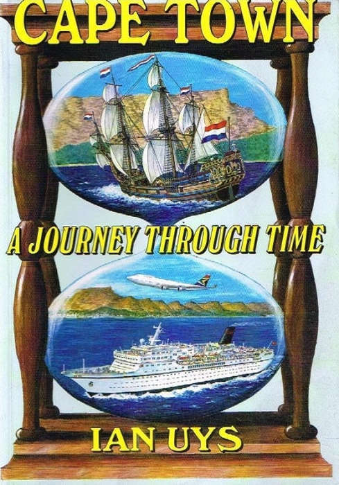Cape Town a journey through time Ian Uys