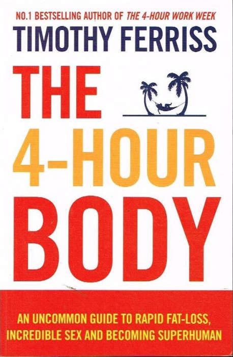 The 4-Hour Body - Timothy Ferriss