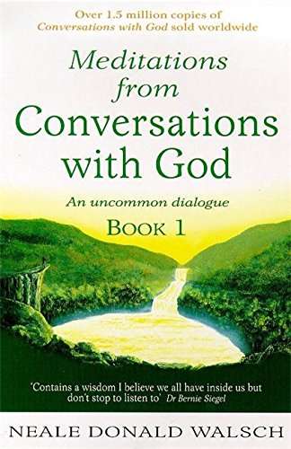 Meditations from Conversations with God book 1 - Neale Donald Walsch