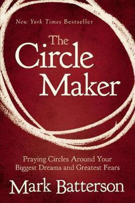 Circle Maker - Mark Batterson