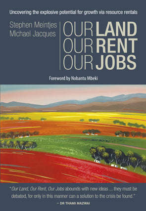 Our Land Our Rent Our Jobs - Stephen Meintjes, Michael Jacques