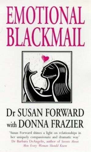 Emotional Blackmail - Susan Forward & Donna Frazier