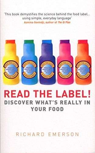 Read the Label! Discover What's Really in Your Food Richard Emerson