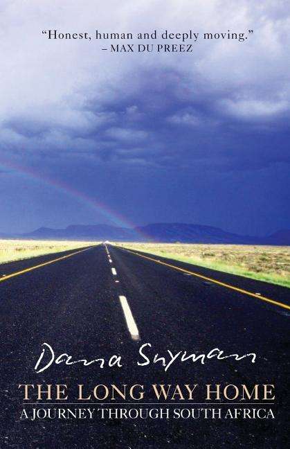 The Long Way Home A Journey Through South Africa - Dana Snyman