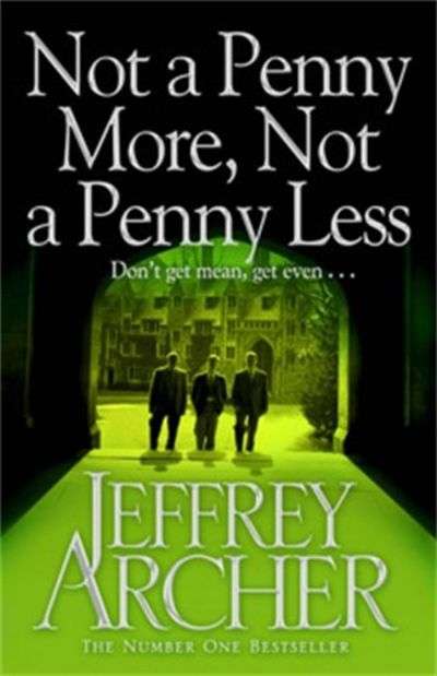 Not a Penny More Not a Penny Less - Jeffrey Archer