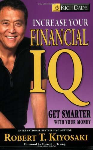 Rich Dad's Increase Your Financial IQ: Get Smarter with Your Money - Robert T. Kiyosaki