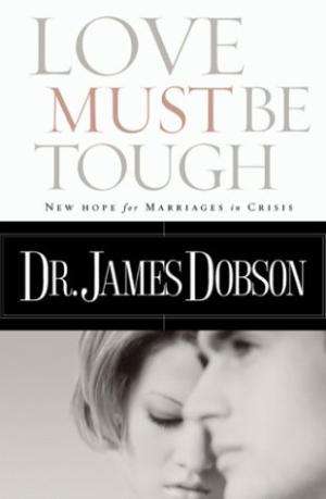 Love Must Be Tough James Dobson