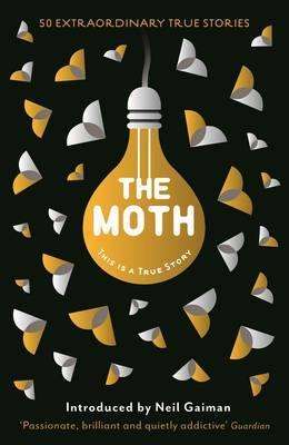 The Moth: This Is a True Story Catherine Burns, Intro Neil Gaiman