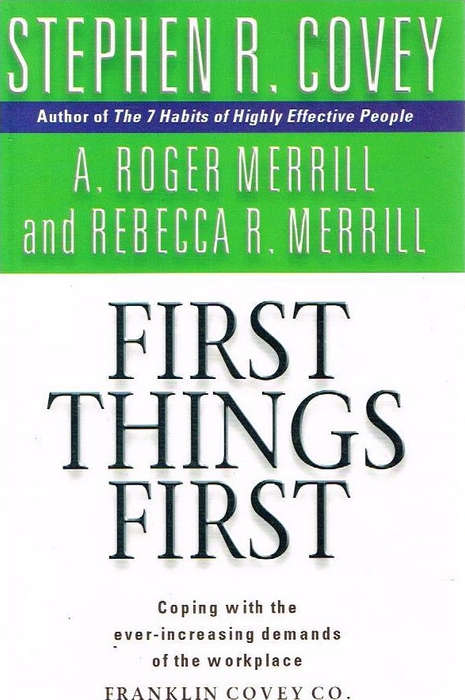 First things first Stephen R Covey