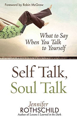 Self Talk, Soul Talk - Jennifer Rothschild