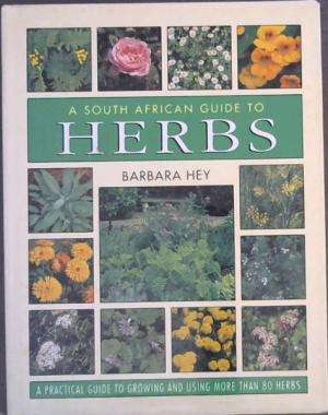 A South African Guide to Herbs Hey, Barbara