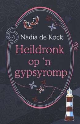 Heildronk Op 'n Gypsyromp Nadia De Kock