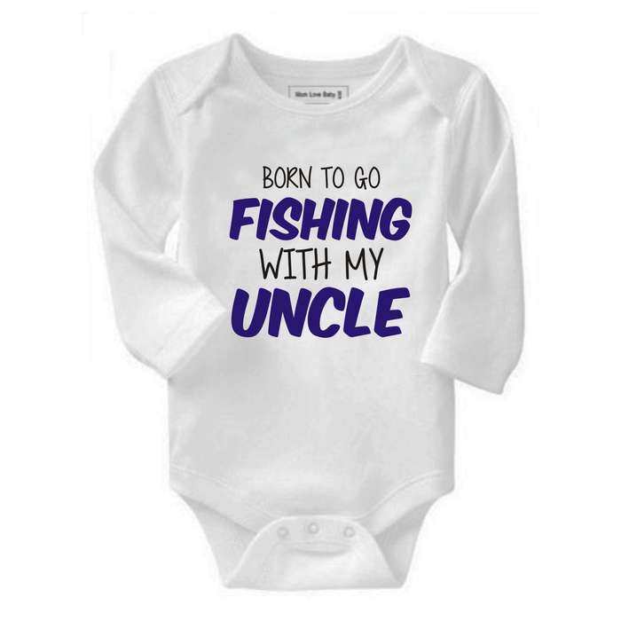 Born to go Fishing with my Daddy/ Grandad/ Godfather/ Uncle baby grow