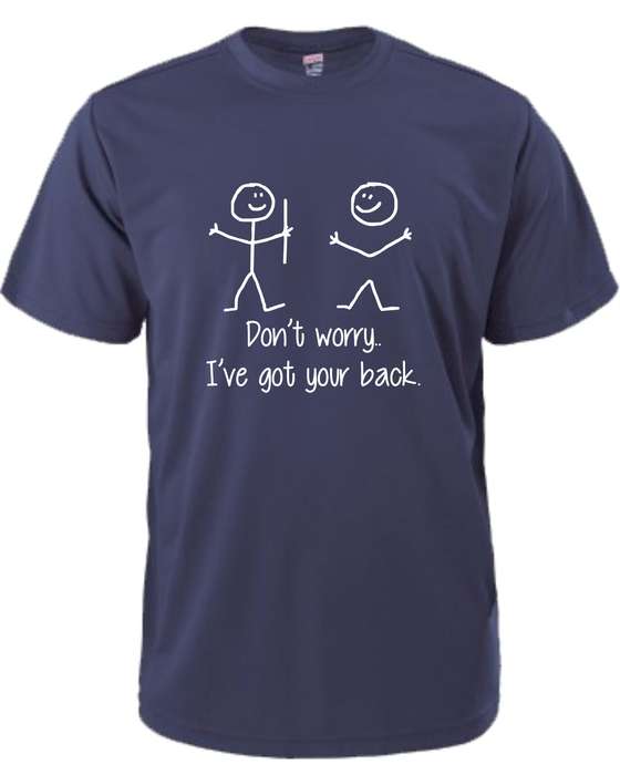 Don't Worry I've Got Your Back t-shirt