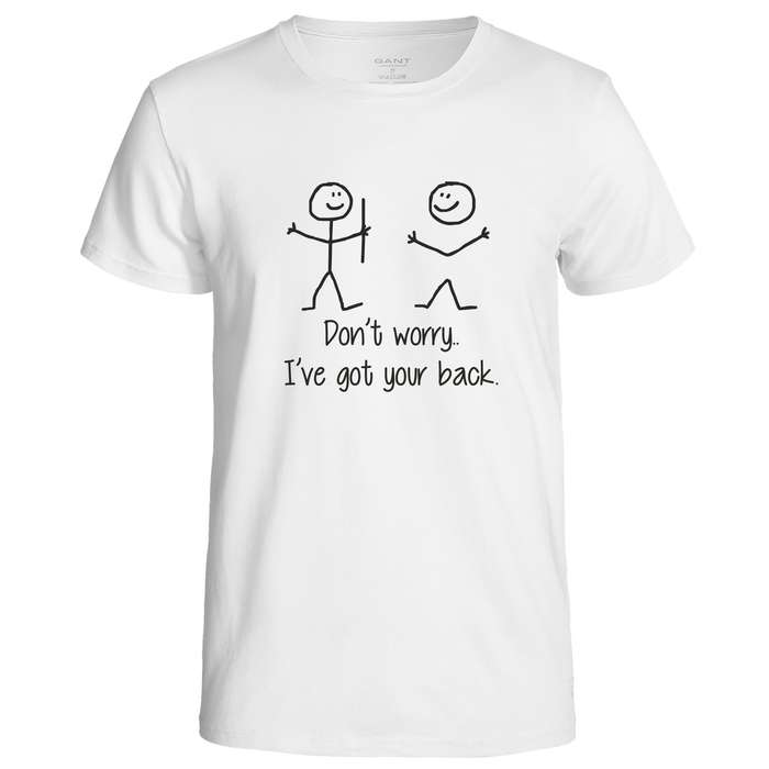 Don't Worry I've Got Your Back t-shirt