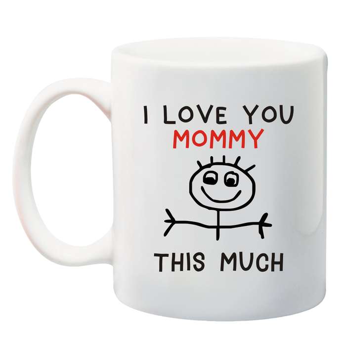 I love my Mommy this much Mug