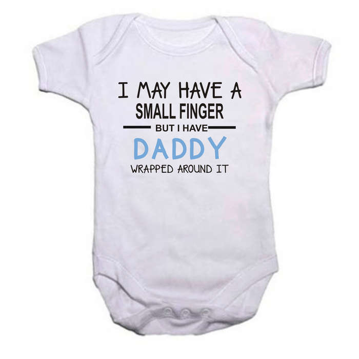 I may have a small finger but I have Daddy wrapped around it baby grow