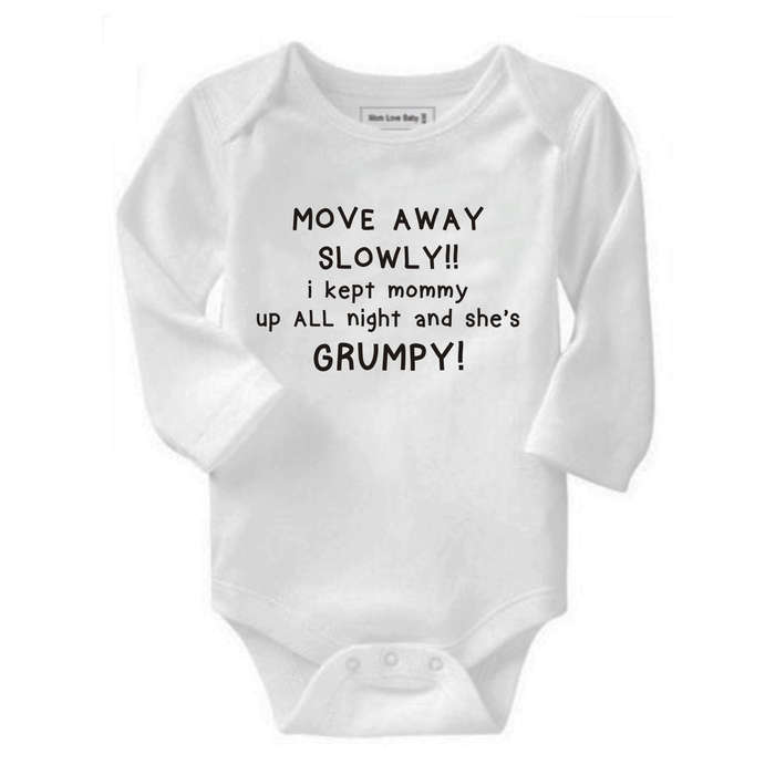 Move away slowly, I kept Mommy up all night and she's Grumpy baby grow