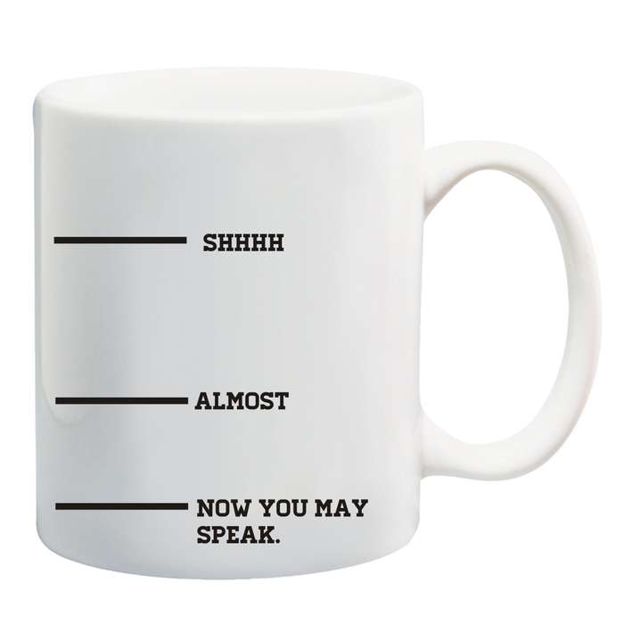 Now you may speak Mug