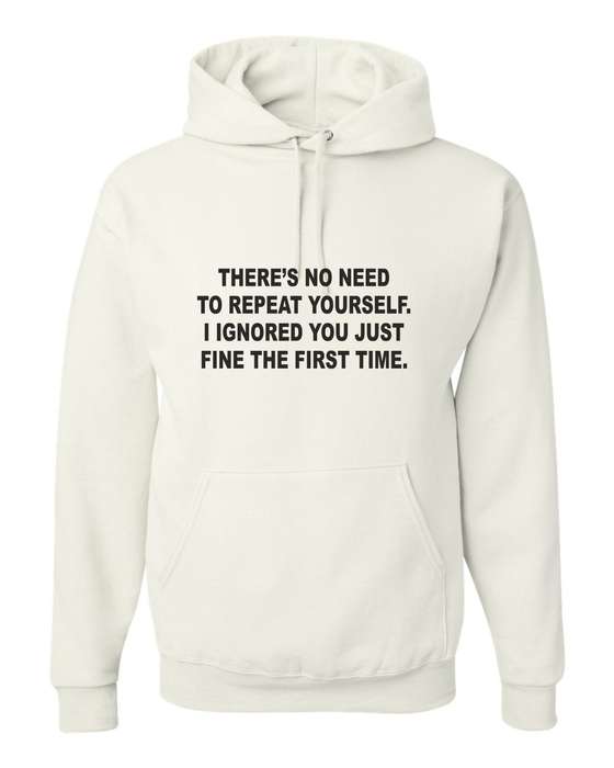 No Need to Repeat Yourself Hoody