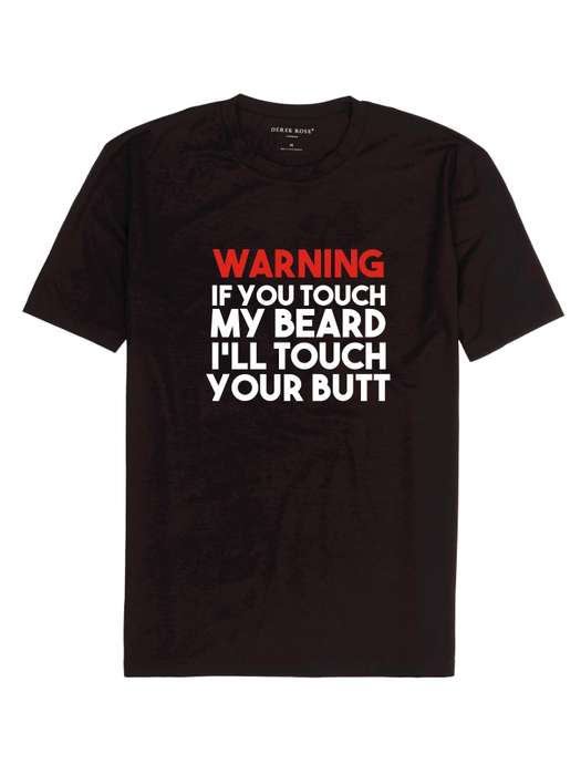 Warning: If you touch my Beard t-shirt