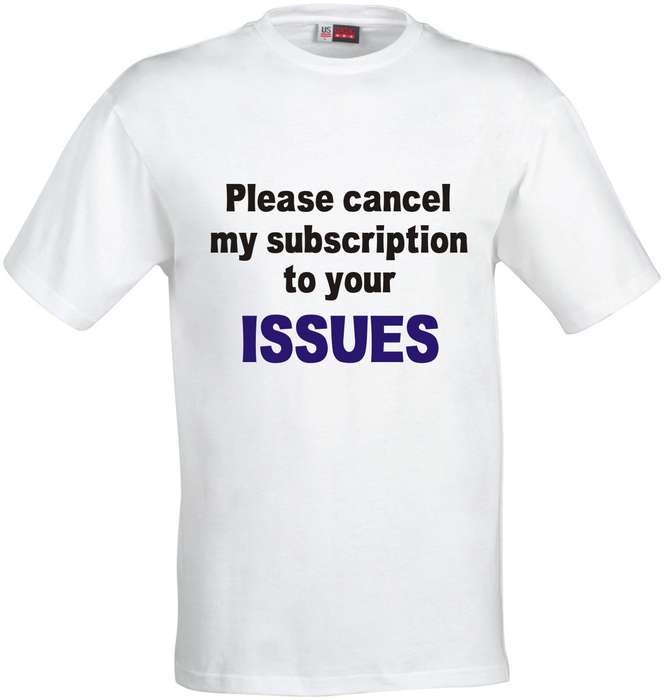 Please cancel my subscription t-shirt