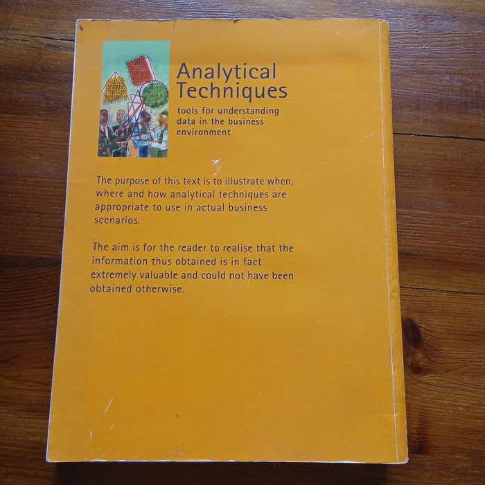 Analytical Techniques - tools for understanding data in the business environment (J van Staden)