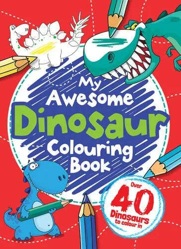 My Awesome Dinosaur Colouring Book