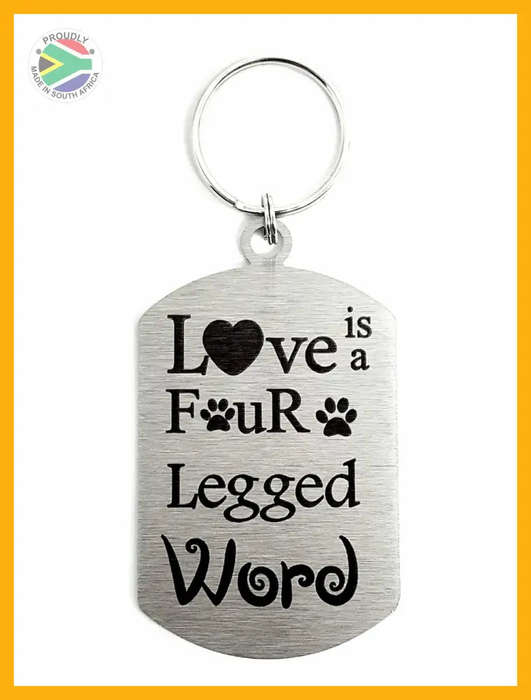 Love is a four legged word Laser engraved Key Ring-Bag Tag