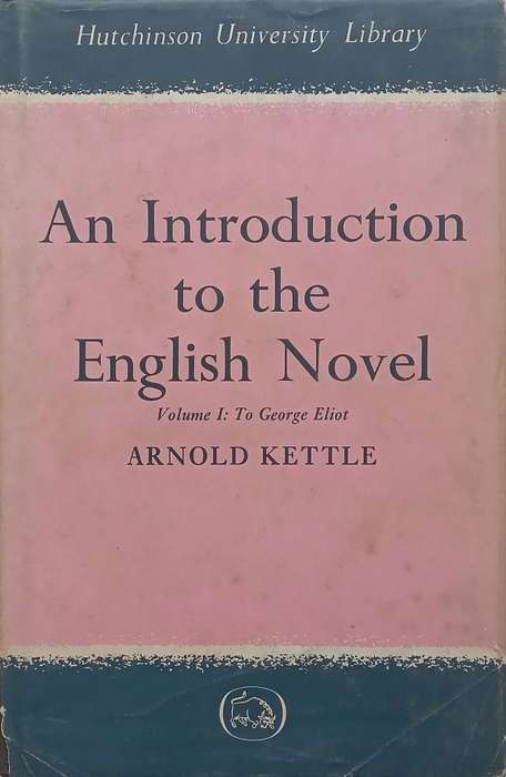An Introduction to the English Novel (Vol. 1, to George Eliot) | Arnold Kettle