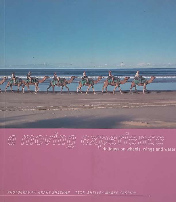 A Moving Experience: Holidays on Wheels, Wings and Water | Shelley-Maree Cassidy