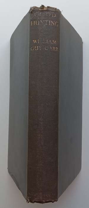 Good Hunting, being Volume Three of By Guess and By God | William Guy Carr