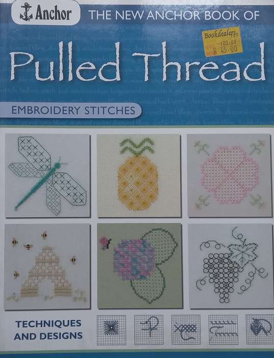 The New Anchor Book of Pulled Thread Embroidery Stitches: Techniques and Designs