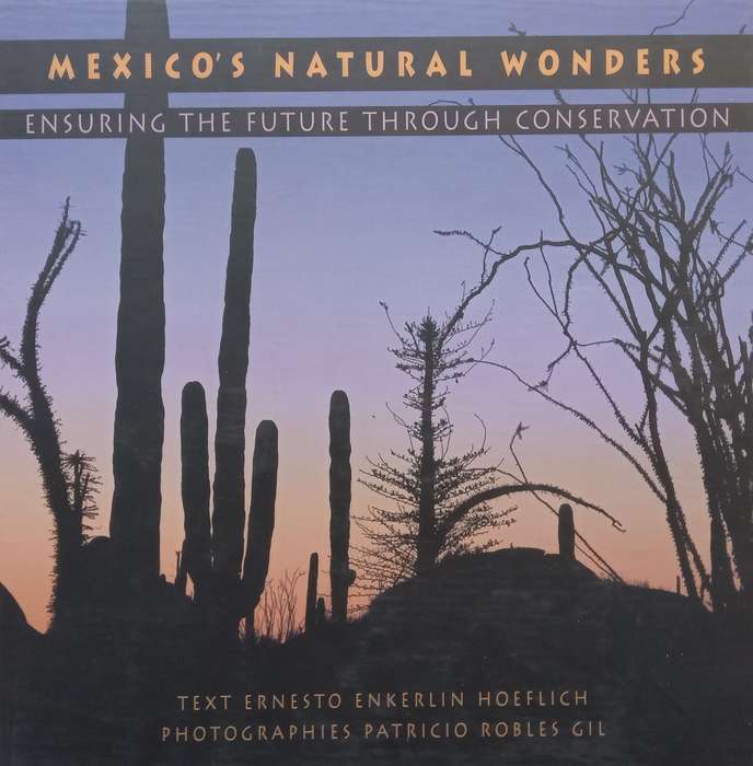 Mexicos Natural Wonders: Ensuring the Future through Conservation | Ernesto Enkerlin Hoeflich