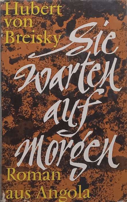 Sie Warten auf Morgen: Roman aus Angola (German) | Hubert von Breisky