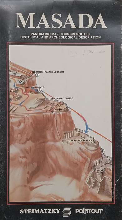 Masada: Panoramic Map, Touring Routes, Historical and Archaeological Description