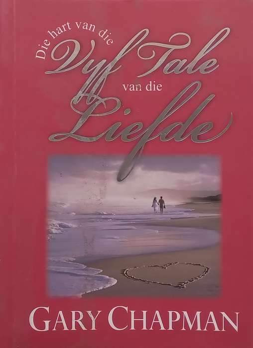 Die Hart van die Vyf Tale van Liefde (Afrikaans) | Gary Chapman
