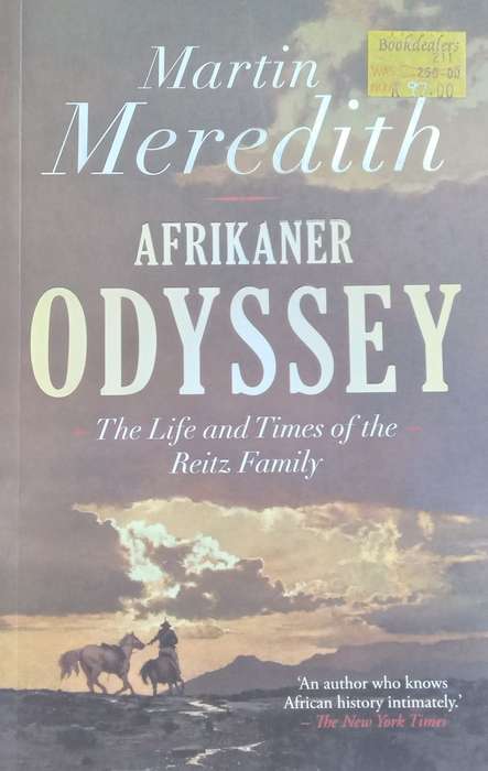 Afrikaner Odyssey: The Life and Times of the Reitz Family | Martin Meredith