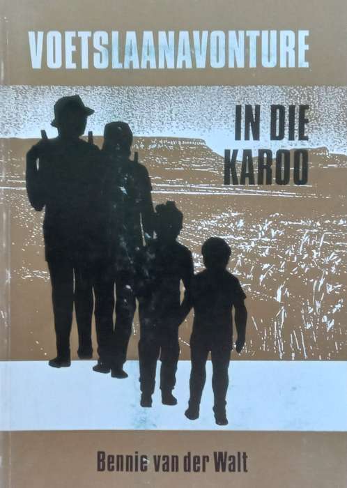 Voetslaanavonture: In die Karoo (Afrikaans) | Bennie van der Walt
