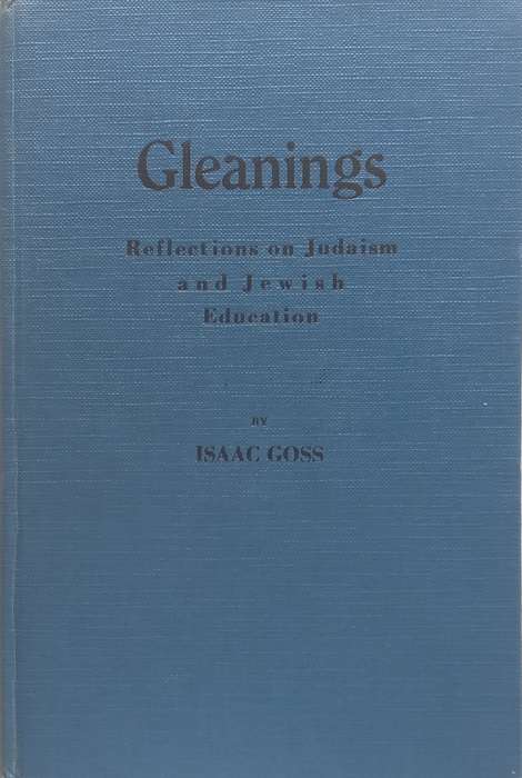 Gleanings: Reflections on Judaism and Jewish Education (Published in Johannesburg) | Isaac Goss