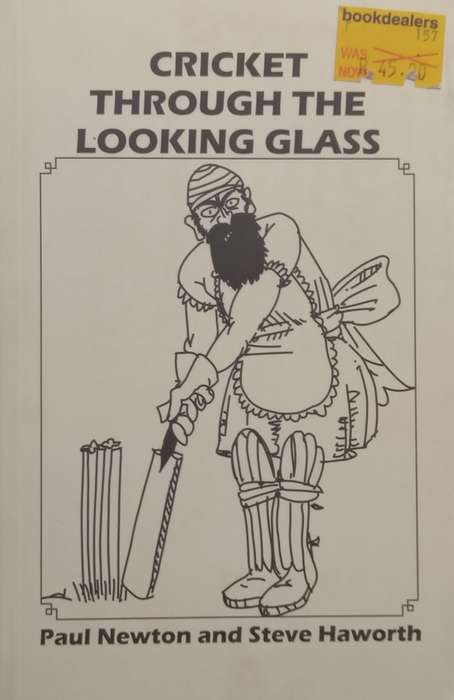 Cricket Through the Looking Glass | Paul Newton & Steve Haworth
